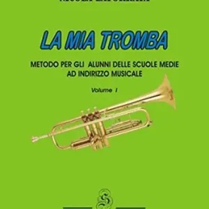Ultima Occasione La mia tromba. Metodo per gli allievi delle scuole medie ad indirizzo musicale