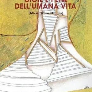 Soddisfatti O Rimborsati Gioie e pene dell‘umana vita. Micro opera omnia
