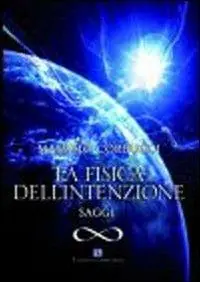 La fisica dell‘intenzione. Saggi Pagamento Sicuro