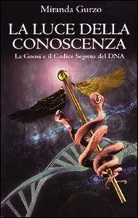 Prezzo Di Fabbrica La luce della conoscenza. La gnosi e il codice segreto del DNA