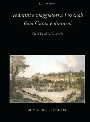 Must-Have Vedutisti e viaggiatori a Pozzuoli Baia Cuma e dintorni dal XVI al XIX secolo