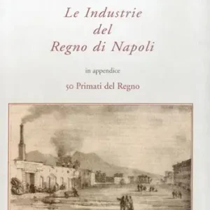 Le industrie del Regno di Napoli Must-Have