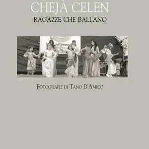Chejà celen. Ragazze che ballano Ultimissimo Modello