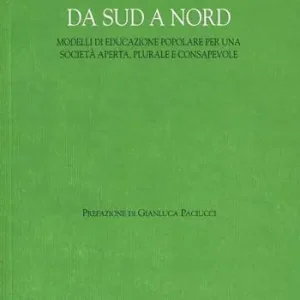 Non Perdere Da sud a nord. Modelli di educazione popolare per una società aperta, plurale e consapevole