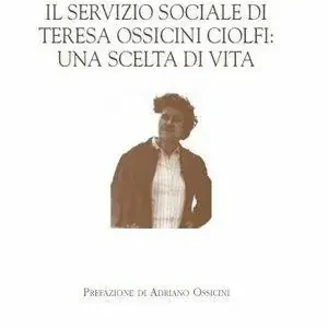 Il servizio sociale di Teresa Ossicini Ciolfi una scelta di vita Subito Disponibile