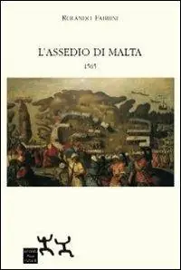 Offerta Limitata L‘ assedio di Malta 1565