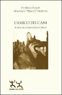 L‘amico dei cani. Avventure underground di Sergio. Ediz. multilingue Miglior Prezzo
