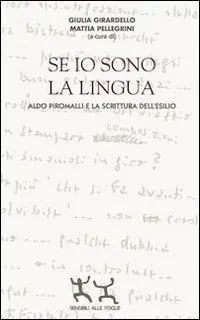 Professionale Se io sono la lingua. Aldo Piromalli e la scrittura dell‘esilio