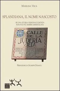 Splandiana, il nome nascosto. Se una storia viene raccontata non può più essere dimenticata Non Perdere