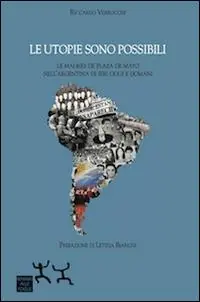 A Buon Prezzo Le utopie sono possibili. Le Madres di Plaza de Mayo nell‘Argentina di ieri oggi e domani