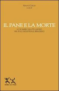 Direttamente Dal Produttore Il pane e la morte. Lo scambio salute-lavoro nel polo industriale brindisino