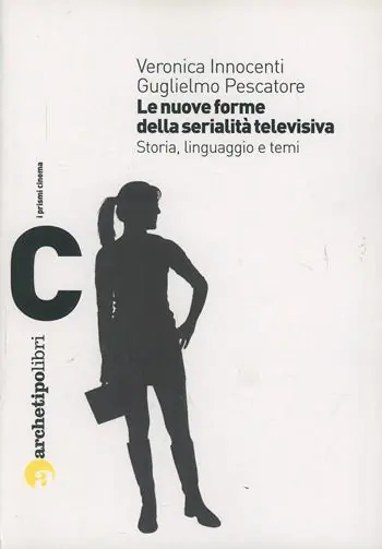 Le nuove forme della serialità televisiva. Storia, linguaggio e temi Offerta