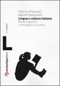Nuova Collezione Lingua e cultura italiana. Studio linguistico e immaginario culturale