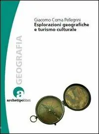 Esplorazioni geografiche e turismo culturale Più Venduto
