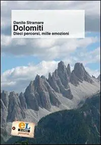Consegna Rapida Dolomiti. Dieci percorsi, mille emozioni