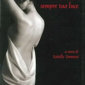 Feremi ne lo cor sempre tua luce Offerta Limitata