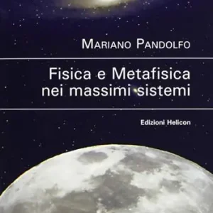 Fisica e metafisica nei massimi sistemi Scelto Dai Clienti