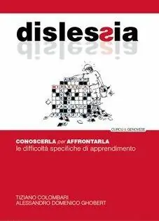 Dislessia. Conoscere per affrontarla, le difficoltà specifiche de apprendimento Reso Gratuito