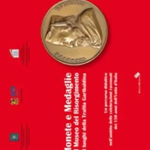 Ultima Occasione Monete e medaglie al museo del Risorgimento e i luoghi della trafila garibaldina. Ediz. illustrata