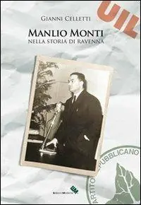 Manlio Monti nella storia di Ravenna Nuova Collezione