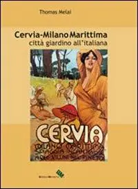 Cervia - Milano Marittima. Città giardino all‘italiana Soddisfatti O Rimborsati