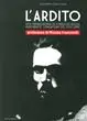 L‘ ardito. Vita provocatoria di Ferruccio Vecchi, ravennate, fondatore del fascismo Subito Disponibile