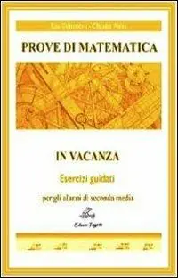 Prezzo Di Fabbrica Prove di matematica in vacanza. Esercizi guidati. Per la 2ª classe della Scuola media