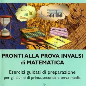 Promozione Uno, due, tre... pronti alla prova INVALSI di matematica. Esercizi guidati di preparazione. Materiali per il docente. Per la Scuola media