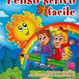 Professionale Penso scrivo facile. Quaderno operativo per consolidare le competenze della lingua italiana con attività per il ripasso estivo. Per la 4ª classe elementare