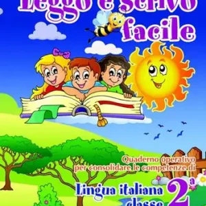 Quantità Limitata Leggo e scrivo facile. Quaderno operativo per consolidare le competenze della lingua italiana con attività per il ripasso estivo. Per la 2ª classe elementare