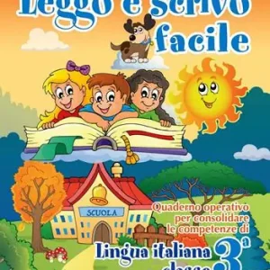 Promozione Leggo e scrivo facile. Quaderno operativo per consolidare le competenze della lingua italiana con attività per il ripasso estivo. Per la 3ª classe elementare