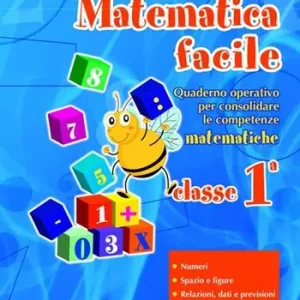 Scelto Dai Clienti Matematica facile. Quaderno operativo per consolidare le competenze matematiche con attività per il ripasso estivo. Per la 1ª classe elementare