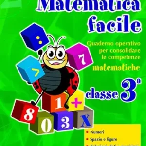 Matematica facile. Quaderno operativo per consolidare le competenze matematiche con attività per il ripasso estivo. Per la 3ª classe elementare Promozione Esclusiva