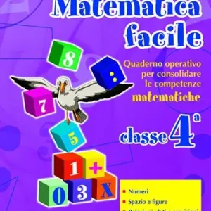 Consegna Rapida Matematica facile. Quaderno operativo per consolidare le competenze matematiche con attività per il ripasso estivo. Per la 4ª classe elementare