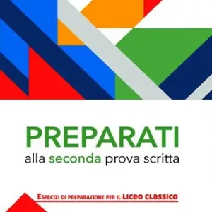Ordina Subito Preparati alla seconda prova scritta. Esercizi di preparazione per il Liceo Classico