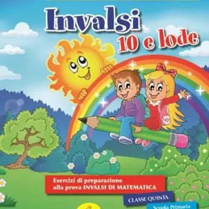 Prezzo Basso INVALSI 10 e lode. Esercizi guidati alla preparazione della prova INVALSI di matematica. Per la 5ª classe elementare. Ediz. per la scuola