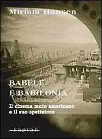 Offerta Del Giorno Babele e Babilonia. Il cinema muto americano e il suo spettatore