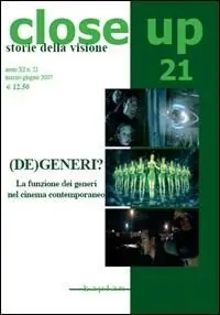 Esclusivo Close up. Vol. 21 (De)generi? La funzione dei generi nel cinema contemporaneo.