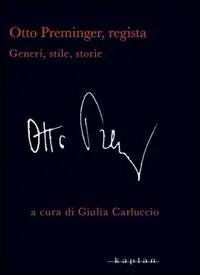 Compra Adesso Otto Preminger, regista. Generi, stili, storie