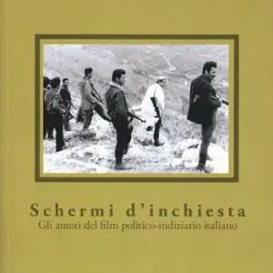 Acquista Ora Schermi d‘inchiesta. Gli autori del film politico-indiziario italiano