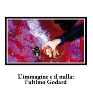 Direttamente Dal Produttore L‘ immagine e il nulla. L‘ultimo Godard