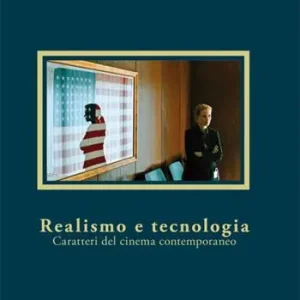 Realismo e tecnologia. Caratteri del cinema contemporaneo Promozione Esclusiva