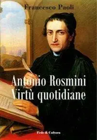 Antonio Rosmini. Virtù quotidiane Promozione