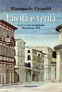 Popolare Laicità e verità. Cosa ci sta insegnando Benedetto XVI