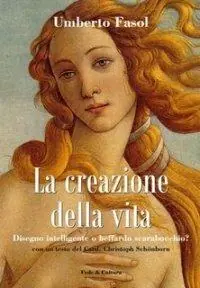 Non Perdere La creazione della vita. Disegno intelligente o beffardo scarabocchio?