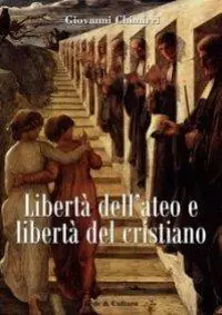 Libertà dell‘ateo e libertà del cristiano. Relazioni e scontri Vendita Finale