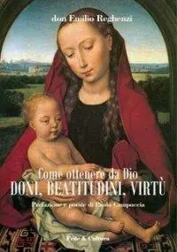 Come ottenere da Dio doni, beatitudini, virtù Bestseller
