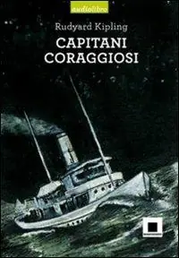 Capitani coraggiosi. Con CD Audio Spedizione Espresso