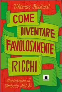 Super Prezzo Come diventare favolosamente ricchi