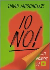 Io no!... O forse sì Esclusivo